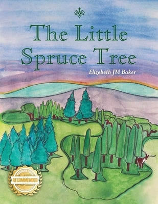 The Little Spruce Tree by Baker, Elizebeth