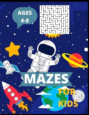 Mazes for kids Ages 4-8: Maze Activity Book for Kids more than 100 Mazes. by Barbara, Ellina