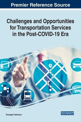 Challenges and Opportunities for Transportation Services in the Post-COVID-19 Era by Catenazzo, Giuseppe
