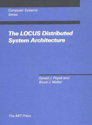 The LOCUS Distributed System Architecture by Popek, Gerald J.
