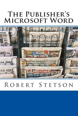 The Publisher's Microsoft Word by Stetson, Robert