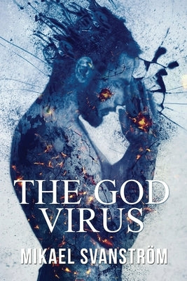 The God Virus: Book two of the Posthuman Series by Svanström, Mikael