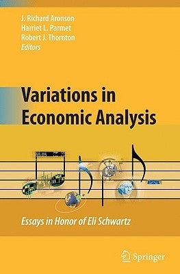 Variations in Economic Analysis: Essays in Honor of Eli Schwartz by Aronson, J. Richard