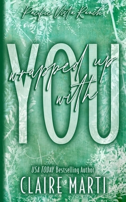 Wrapped Up with You by Marti, Claire