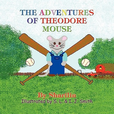The Adventures of Theodore Mouse by Sharilin