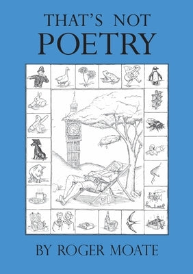 That's Not Poetry by Moate, Roger