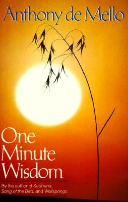 One Minute Wisdom by De Mello, Anthony