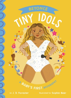 Beyonc? a Baby's First Biography by Forester, J. D.