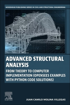 Advanced Structural Analysis: From Theory to Computer Implementation (Opensees Examples with Python Code Solutions) by Villegas, Juan Camilo Molina