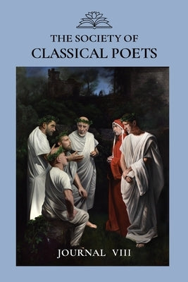 The Society of Classical Poets Journal VIII by Mantyk, Evan
