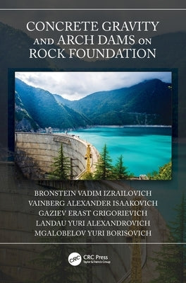 Concrete Gravity and Arch Dams on Rock Foundation by Vadim Izrailovich, Bronstein