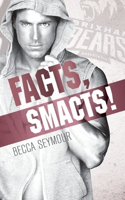 Facts, Smacts! by Seymour, Becca