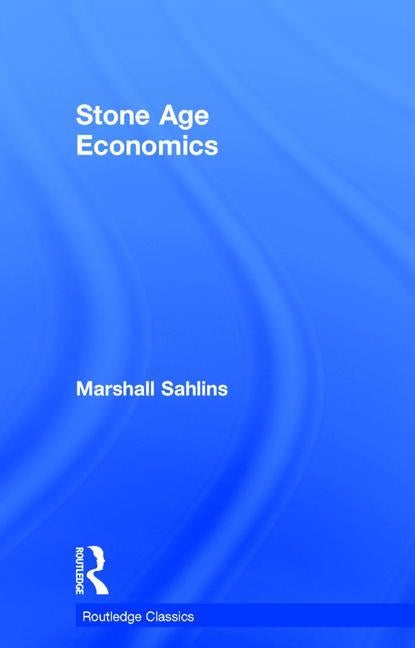 Stone Age Economics by Sahlins, Marshall