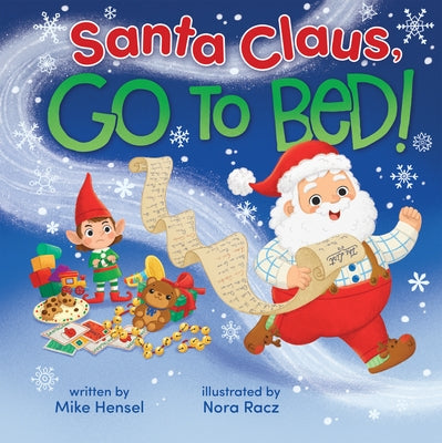 Santa Claus, Go to Bed! by Hensel, Mike