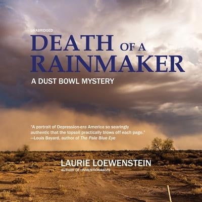 Death of a Rainmaker: A Dust Bowl Mystery by Loewenstein, Laurie
