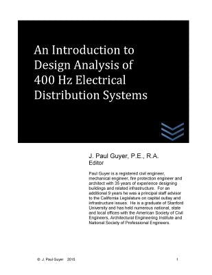 An Introduction to Design Analysis of 400 Hz Electrical Distribution Systems by Guyer, J. Paul