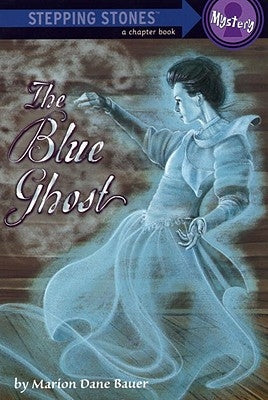 The Blue Ghost by Bauer, Marion Dane