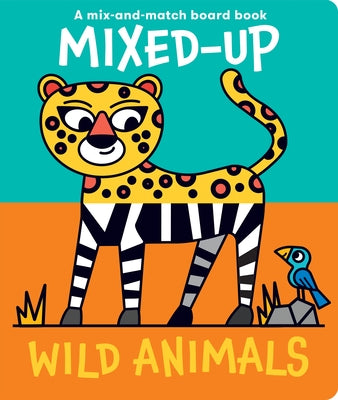 Mixed-Up Wild Animals by Wilson, Spencer