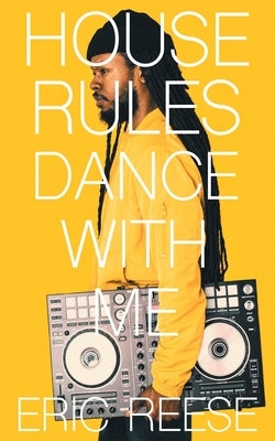 House Rules: Dance with Me by Reese, Eric