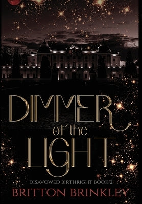 Dimmer of the Light by Brinkley, Britton