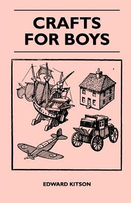 Crafts for Boys by Kitson, Edward