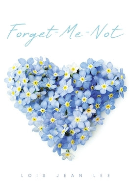 Forget-Me Not by Lee, Lois Jean