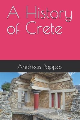 A History of Crete by Pappas, Andreas
