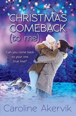 Christmas Comeback (To Me): A Sweet Holiday Romance by Akervik, Caroline