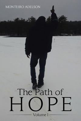The Path of Hope: Volume I by Adelson, Monteiro