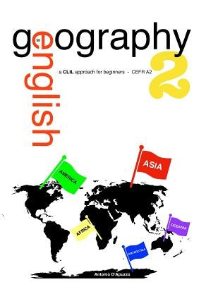 Geography in English 2 - a CLIL approach for beginners - CEFR A2 by D'Apuzzo, Antonio