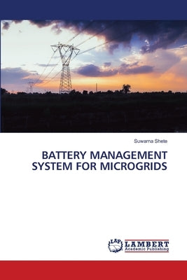 Battery Management System for Microgrids by Shete, Suwarna