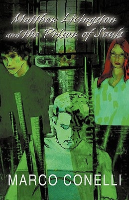 Matthew Livingston and the Prison of Souls by Conelli, Marco