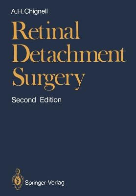 Retinal Detachment Surgery by Chignell, Anthony H.