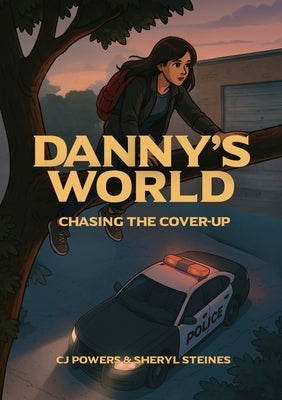 Danny's World: Chasing the Cover-Up by Powers, Cj