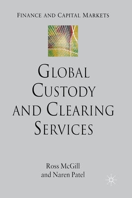 Global Custody and Clearing Services by McGill, R.
