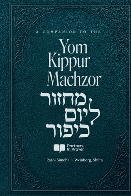 A Companion to the Yom Kippur Machzor: Using the Vidui as a Workbook by Weinberg, Simcha
