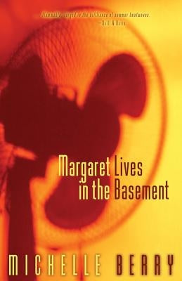Margaret Lives in the Basement by Berry, Michelle