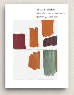 Silvia Bächli: They've Turned Into Each Other. Which Is Which?: Cat. Kunst Museum Winterthur by Bishop, Elizabeth