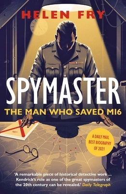 Spymaster: The Man Who Saved Mi6 by Fry, Helen