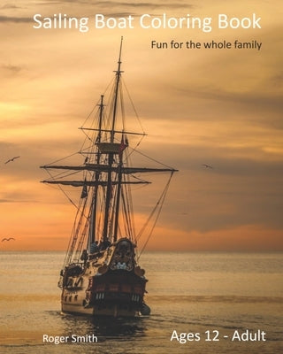 Sailing Boat Coloring Book: Fun for the whole family by Design, Rsls