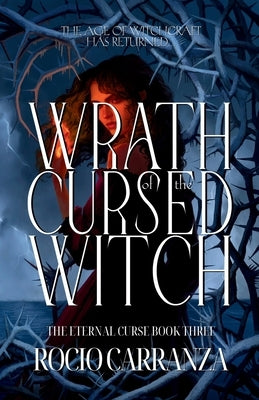 Wrath of the Cursed Witch by Carranza, Rocio