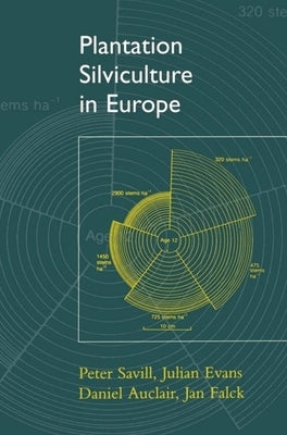 Plantation Silviculture in Europe by Savill, Peter