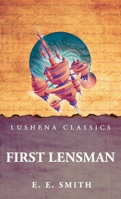 First Lensman by E E Smith