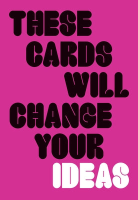 These Cards Will Change Your Ideas by Mahon, Nik