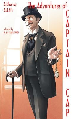 The Adventures of Captain Cap by Allais, Alphonse