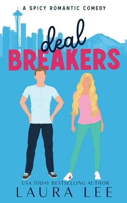 Deal Breakers (Illustrated Cover Edition): A Second Chance Romantic Comedy by Lee, Laura
