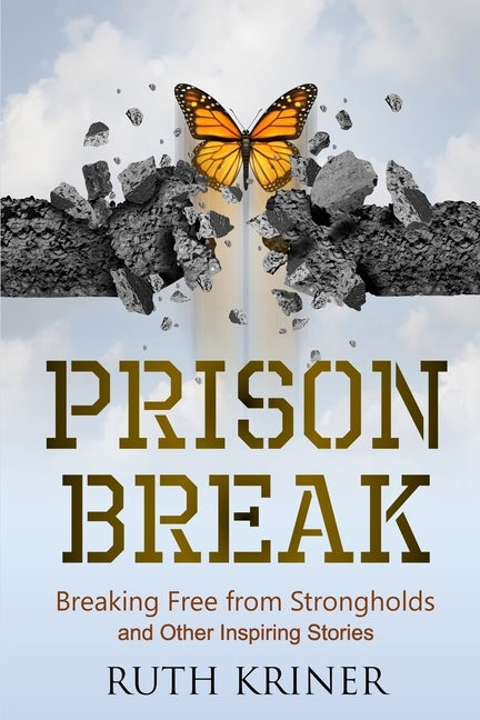 Prison Break: Breaking Free from Strongholds and Other Inspiring Stories by Noyes, Myrna