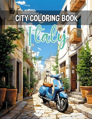 City Coloring Book (Italy): Architectural Wonders, Serene Scenes and Relaxing Cityscapes. A Stress-Relief Journey Through Italian Cities for Color by Canvas Creations, City