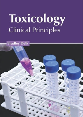 Toxicology: Clinical Principles by Delk, Bradley