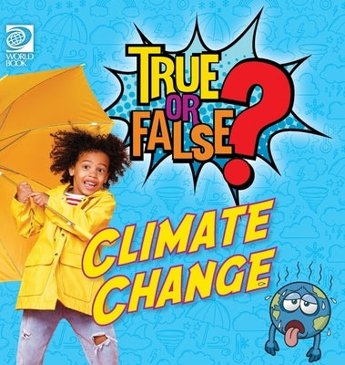 True or False? Climate Change by World Book